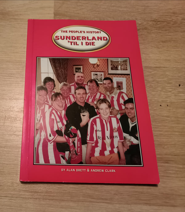Book Sunderland 'til I Die' The Peoples History